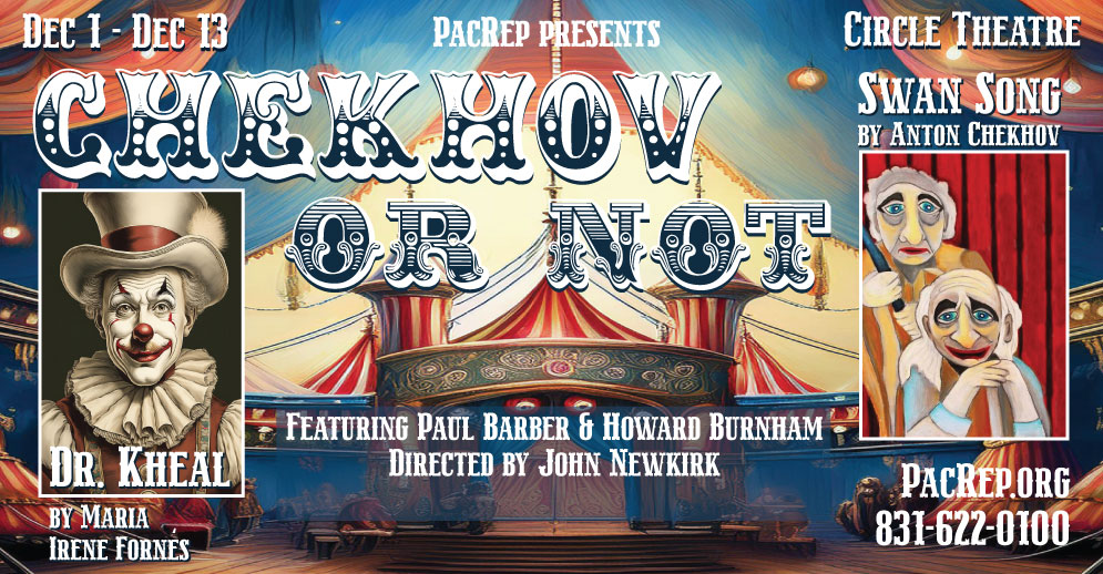 A Special Presentation: Chekhov or Not Dec 1 - 13 at The Circle Theatre in the Golden Bough Playhouse.