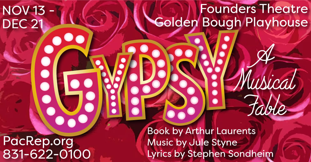 Gypsy Nov 13 - Dec 21, 2025 at the Founders Theatre of the Golden Bough Playhouse in Carmel-by-the-Sea, CA.