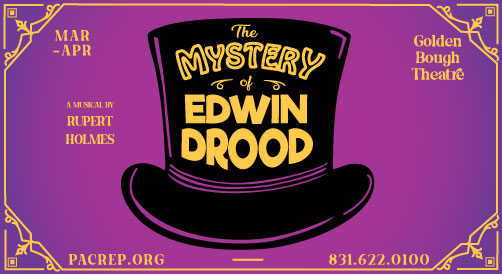 PacRep presents the Mystery of Edwin Drood at the Golden Bough Mar - Apr 2025