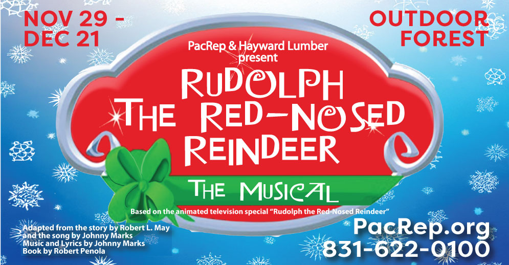 PacRep's production of Rudolph the Red Nosed Reindeer playing Nov 29 - Dec 21 at the Outdoor Forest Theater