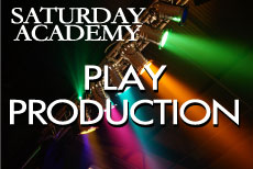 SATURDAY ACADEMY PLAY PRODUCTION  SoDA Instructor: Mickie Mosley •  Fee $285 DATES: SAT: 2/15 - 5/10 TIME: 2:00P - 4:00P GRADES: 6 - 12