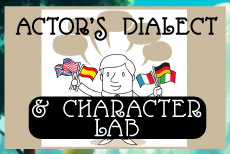 ACTORS DIALECT & CHARACTER LAB: Instructor: Caitlin Papp • Fee $260 DATES: M-F: 7/6 - 7/17 TIME: 10:00A - 12:00P GRADES: 6 - 12