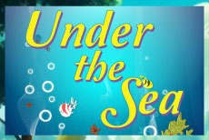 UNDER THE SEA: Instructor: Caitlin Papp • Fee $260 DATES: M-F: 6/22 - 7/3 TIME: 12:30P - 2:30P GRADES: 2 - 5
