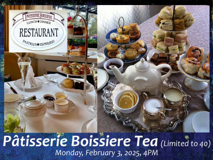 Patisserie Boissiere Tea on Monday Feb 3, 2025 at 4pm, in Carmel-by-the-Sea. Tickets $85 each